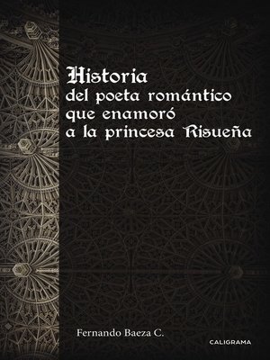 cover image of Historia del poeta romántico que enamoró a la princesa Risueña